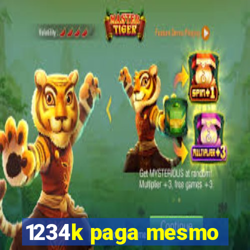 1234k paga mesmo